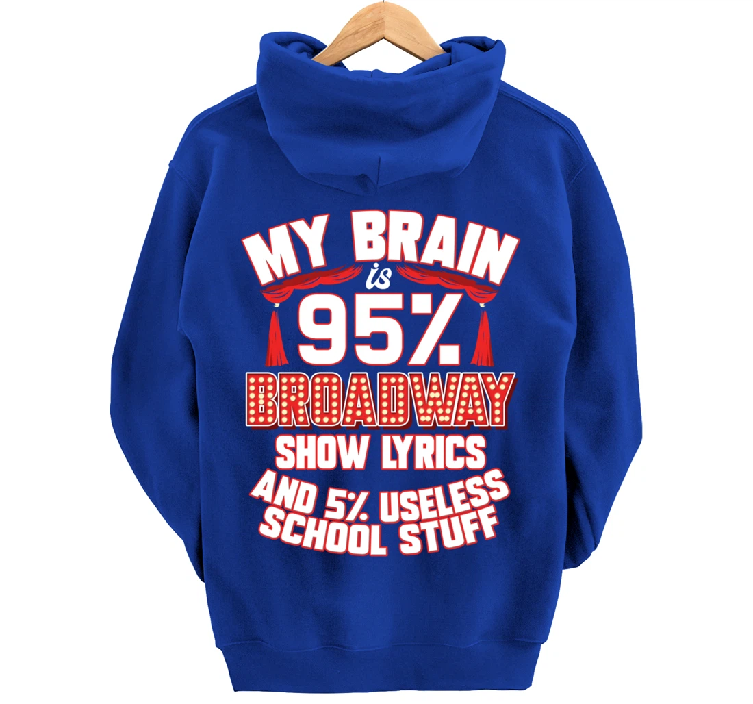 Theatre My Brain Is 95% Broadway Show Lyrics Musical Theater Pullover Hoodie