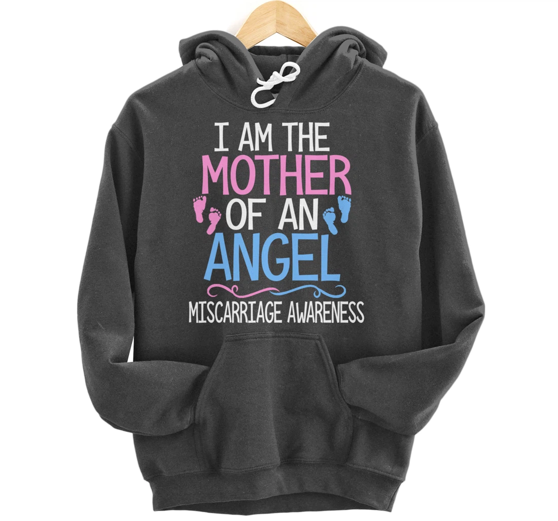 I am the mother of an angel miscarriage awareness mom gift Pullover Hoodie