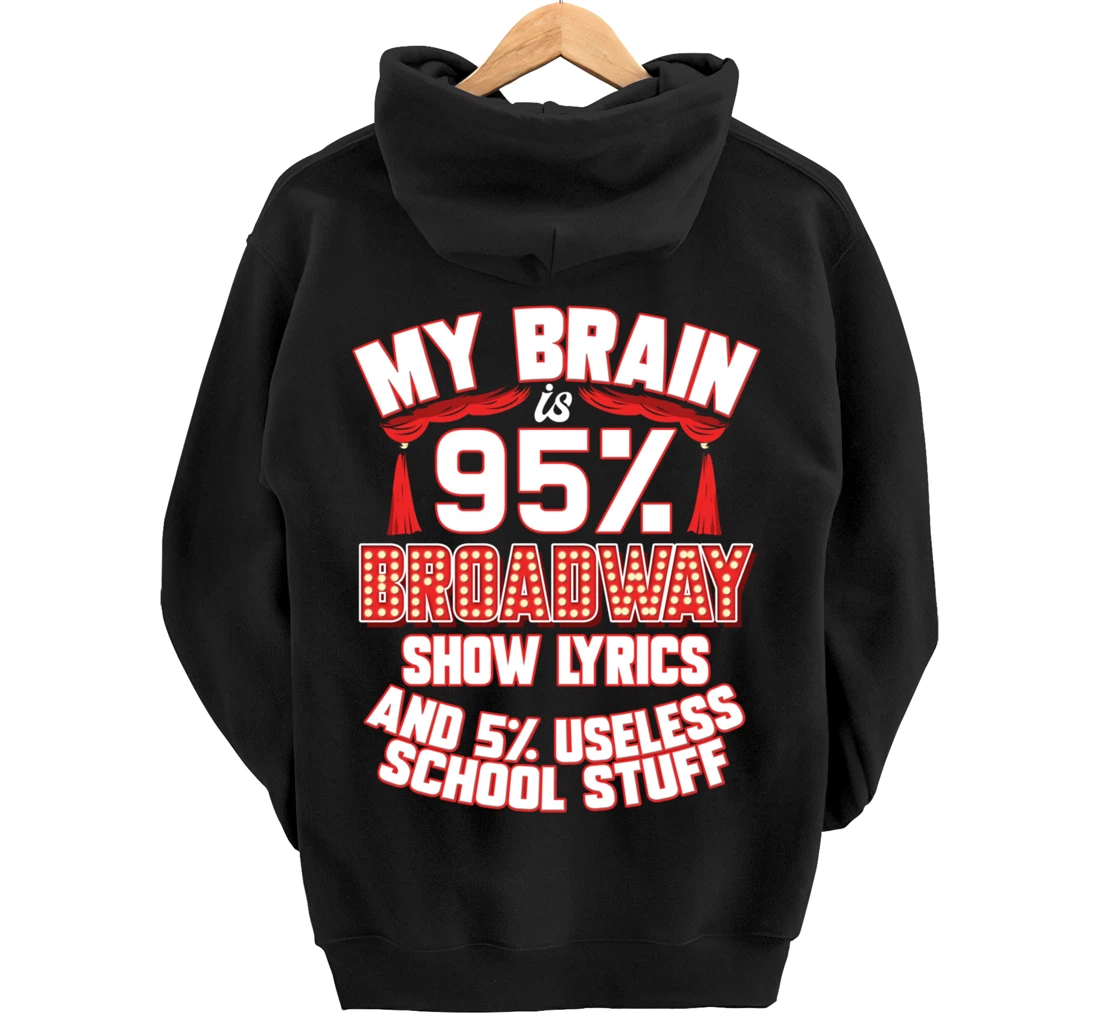 Theatre My Brain Is 95% Broadway Show Lyrics Musical Theater Pullover Hoodie