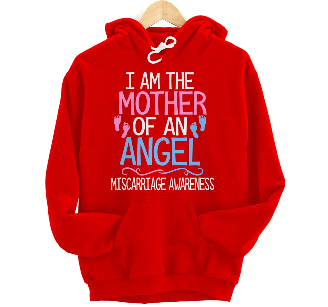 I am the mother of an angel miscarriage awareness mom gift Pullover Hoodie