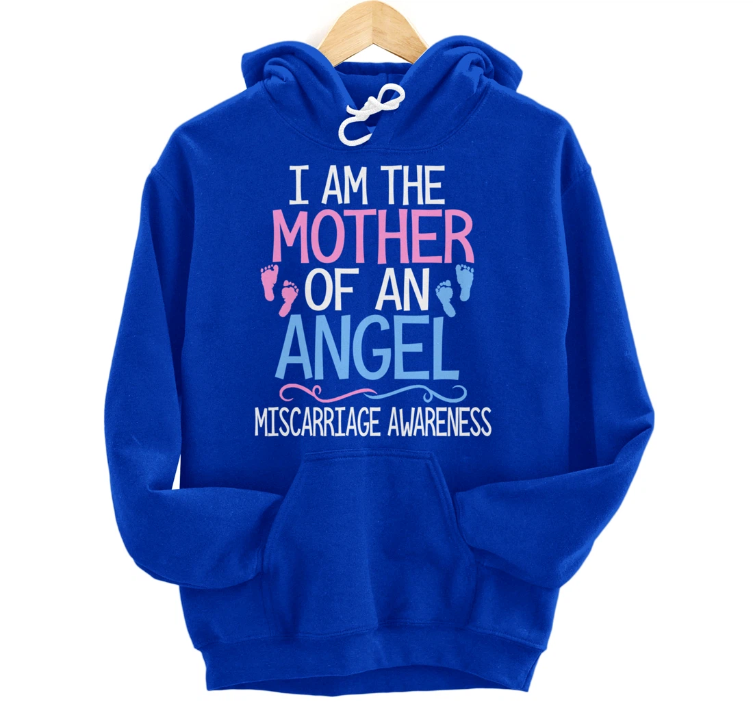 I am the mother of an angel miscarriage awareness mom gift Pullover Hoodie