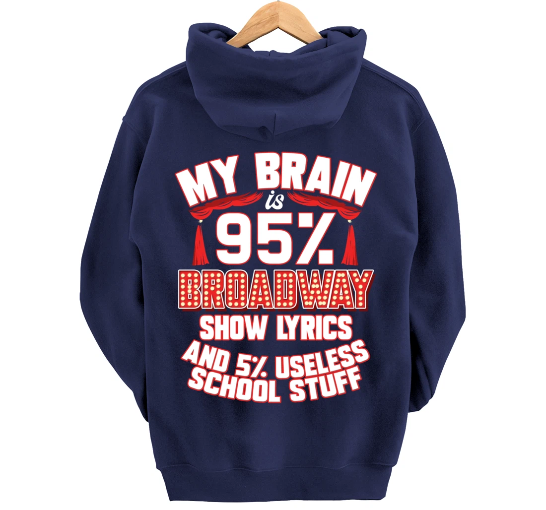 Theatre My Brain Is 95% Broadway Show Lyrics Musical Theater Pullover Hoodie