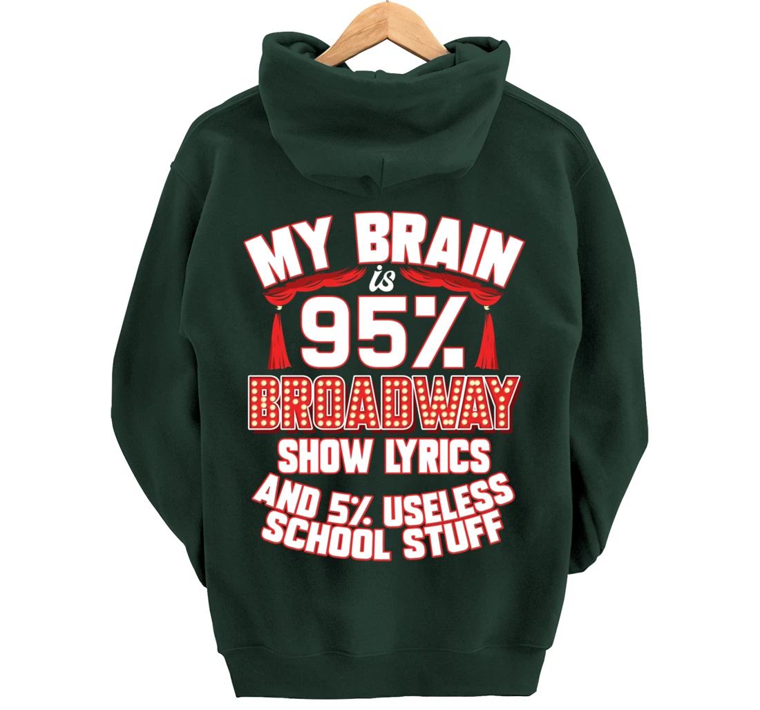 Theatre My Brain Is 95% Broadway Show Lyrics Musical Theater Pullover Hoodie
