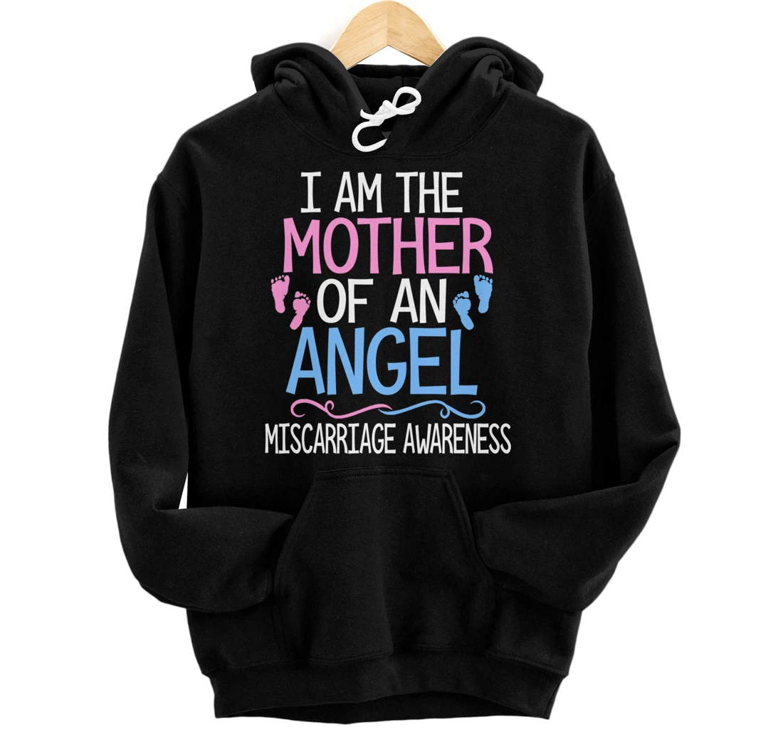 I am the mother of an angel miscarriage awareness mom gift Pullover Hoodie