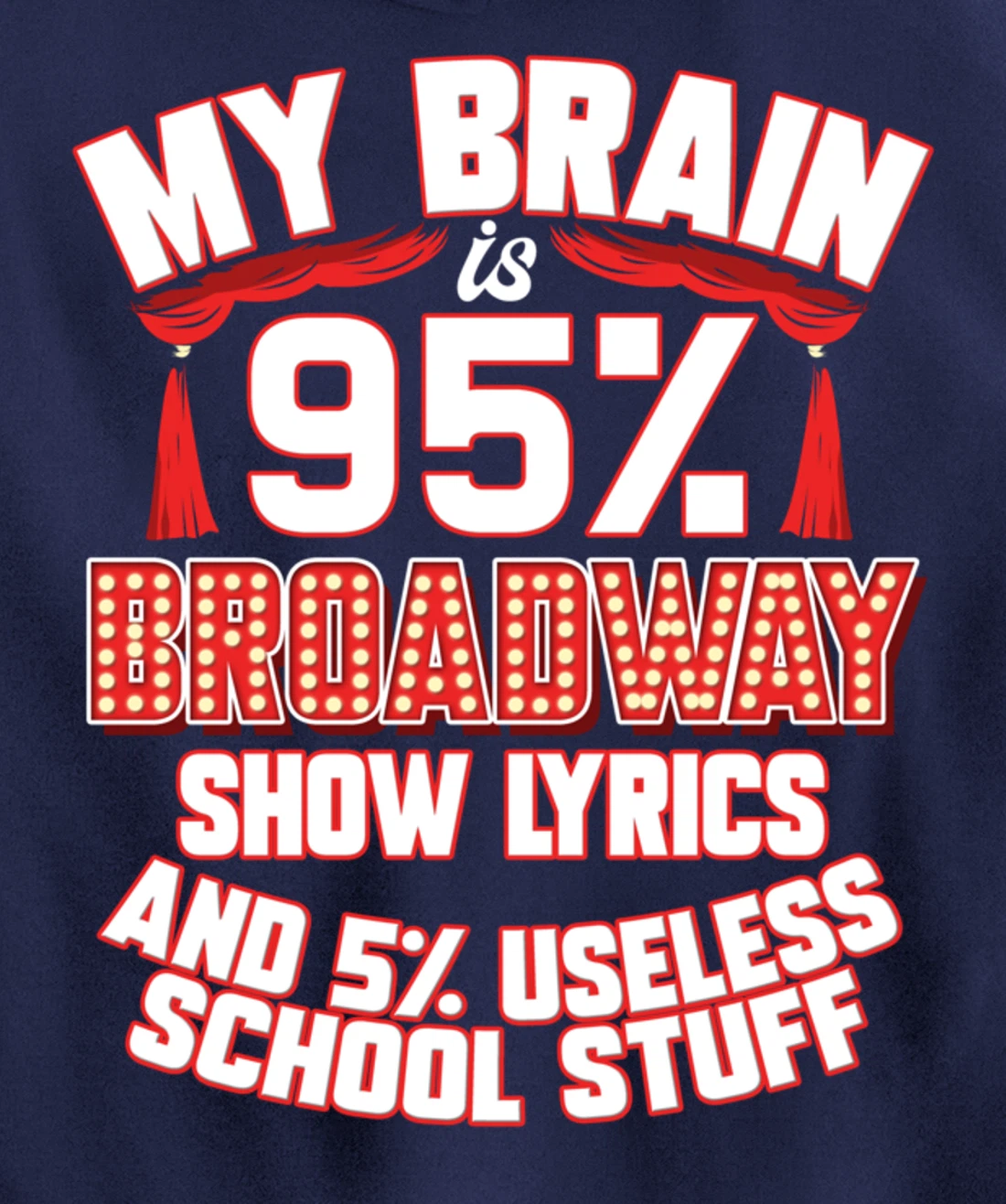 Theatre My Brain Is 95% Broadway Show Lyrics Musical Theater Pullover Hoodie