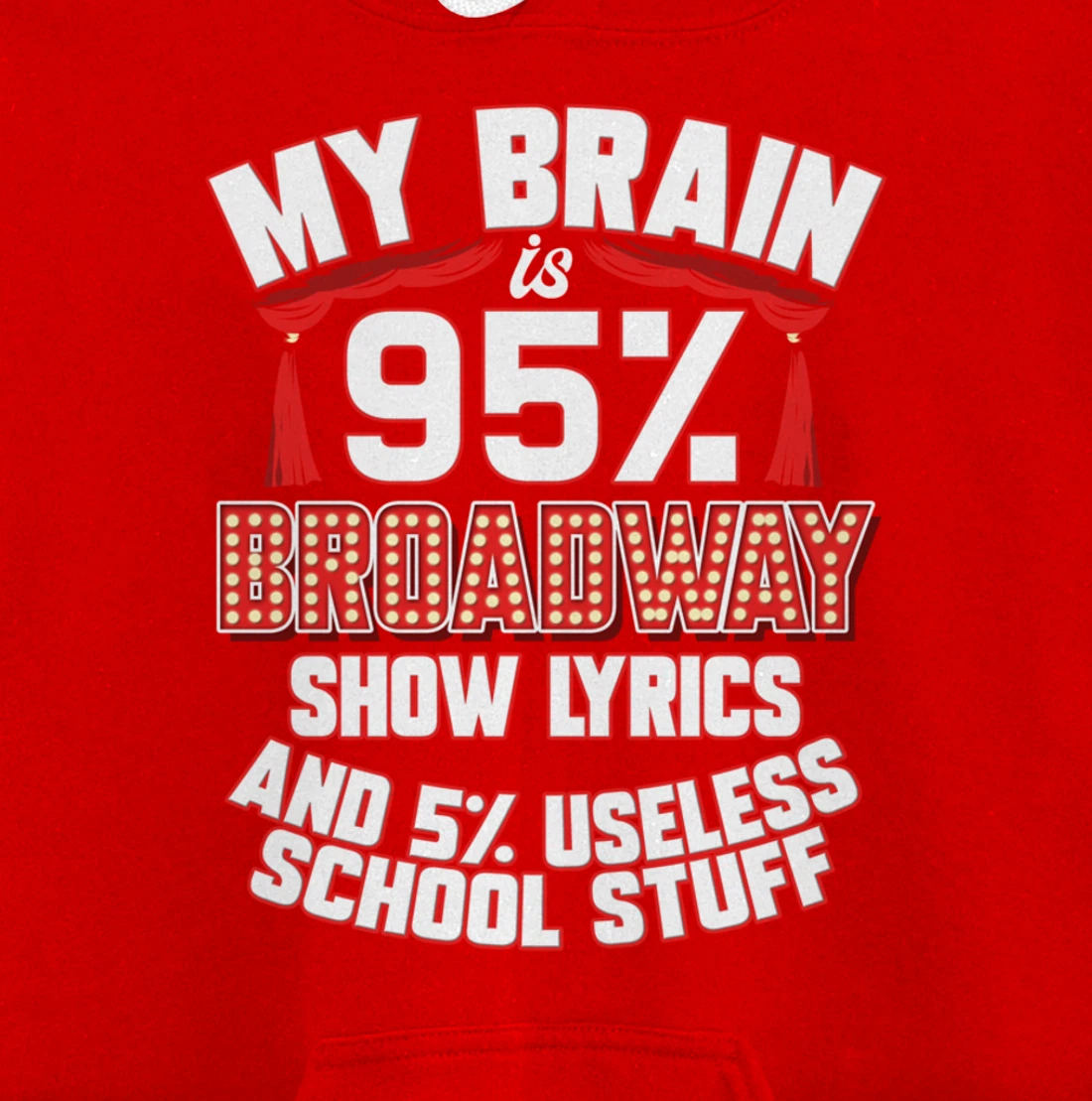 Theatre My Brain Is 95% Broadway Show Lyrics Musical Theater Pullover Hoodie