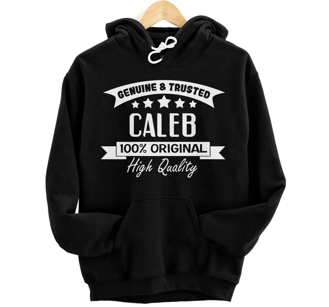 Funny Genuine and Trusted Caleb Gifts for Guys Named Caleb Pullover Hoodie