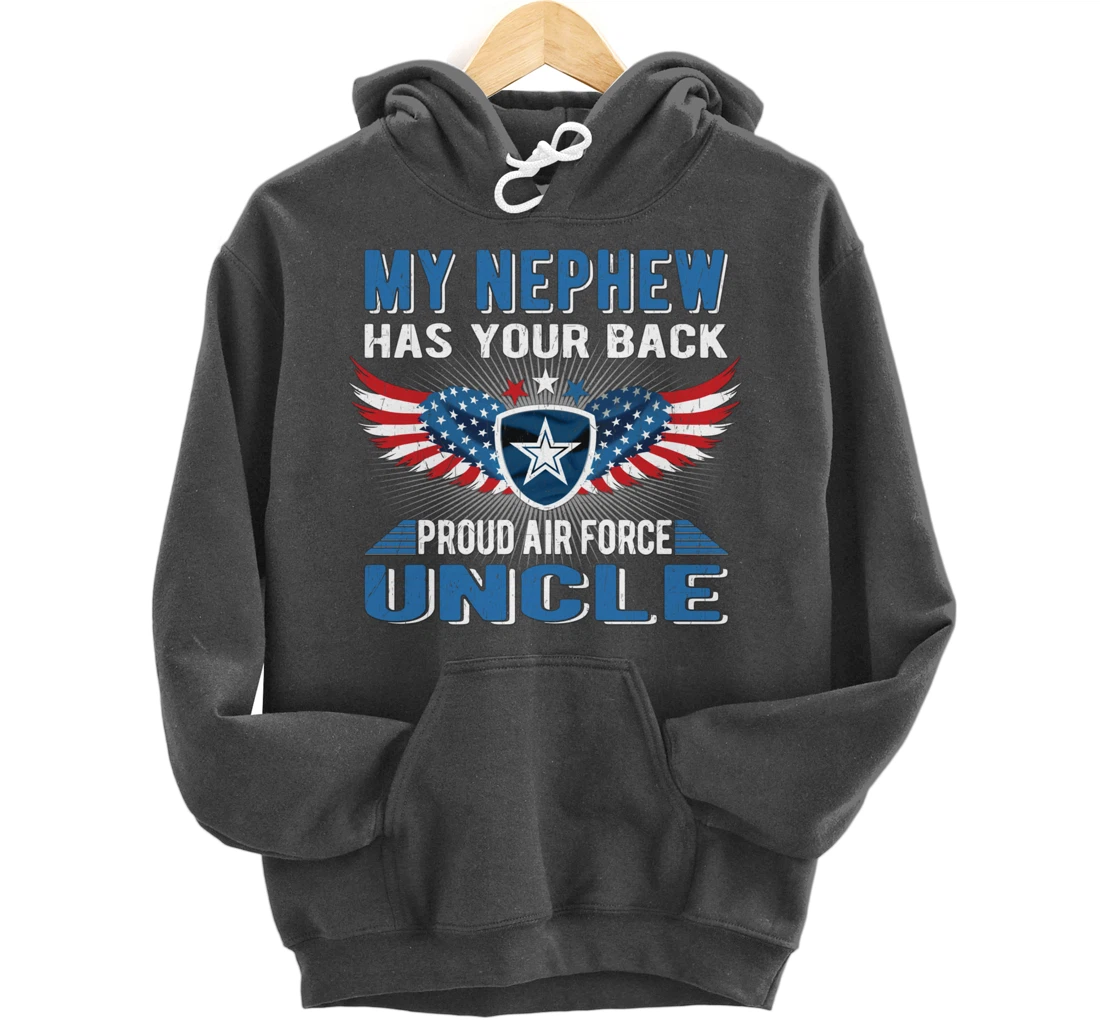 My Nephew Has Your Back Proud Air Force Uncle Military Gift Pullover Hoodie
