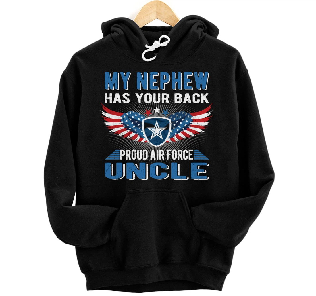 My Nephew Has Your Back Proud Air Force Uncle Military Gift Pullover Hoodie