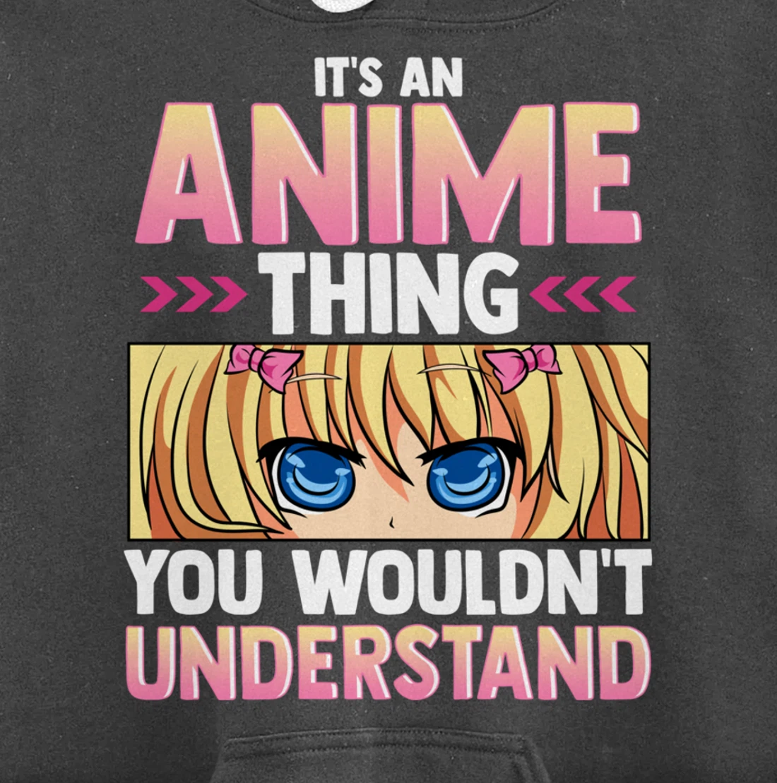 It's An Anime Thing You Wouldn't Understand Pullover Hoodie