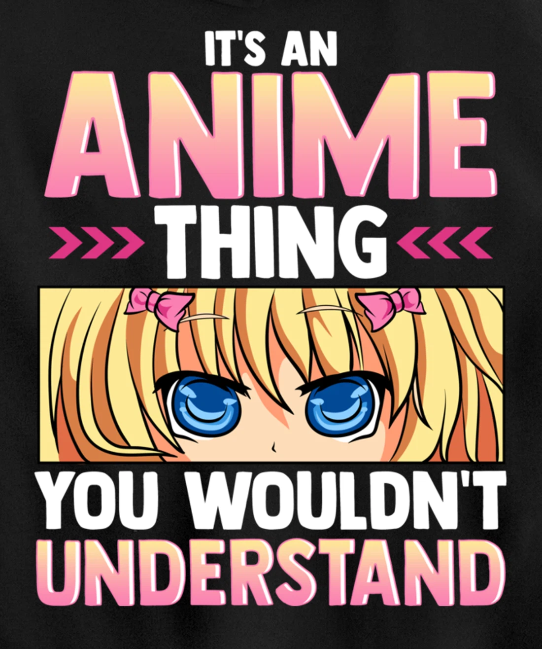 It's An Anime Thing You Wouldn't Understand Pullover Hoodie