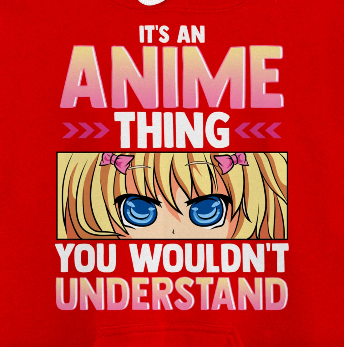 It's An Anime Thing You Wouldn't Understand Pullover Hoodie