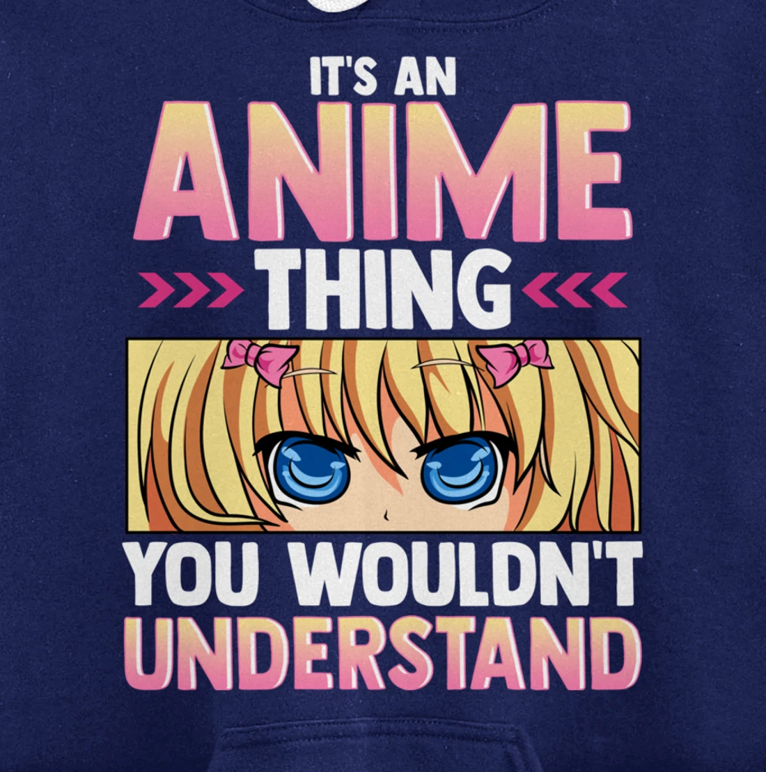 It's An Anime Thing You Wouldn't Understand Pullover Hoodie
