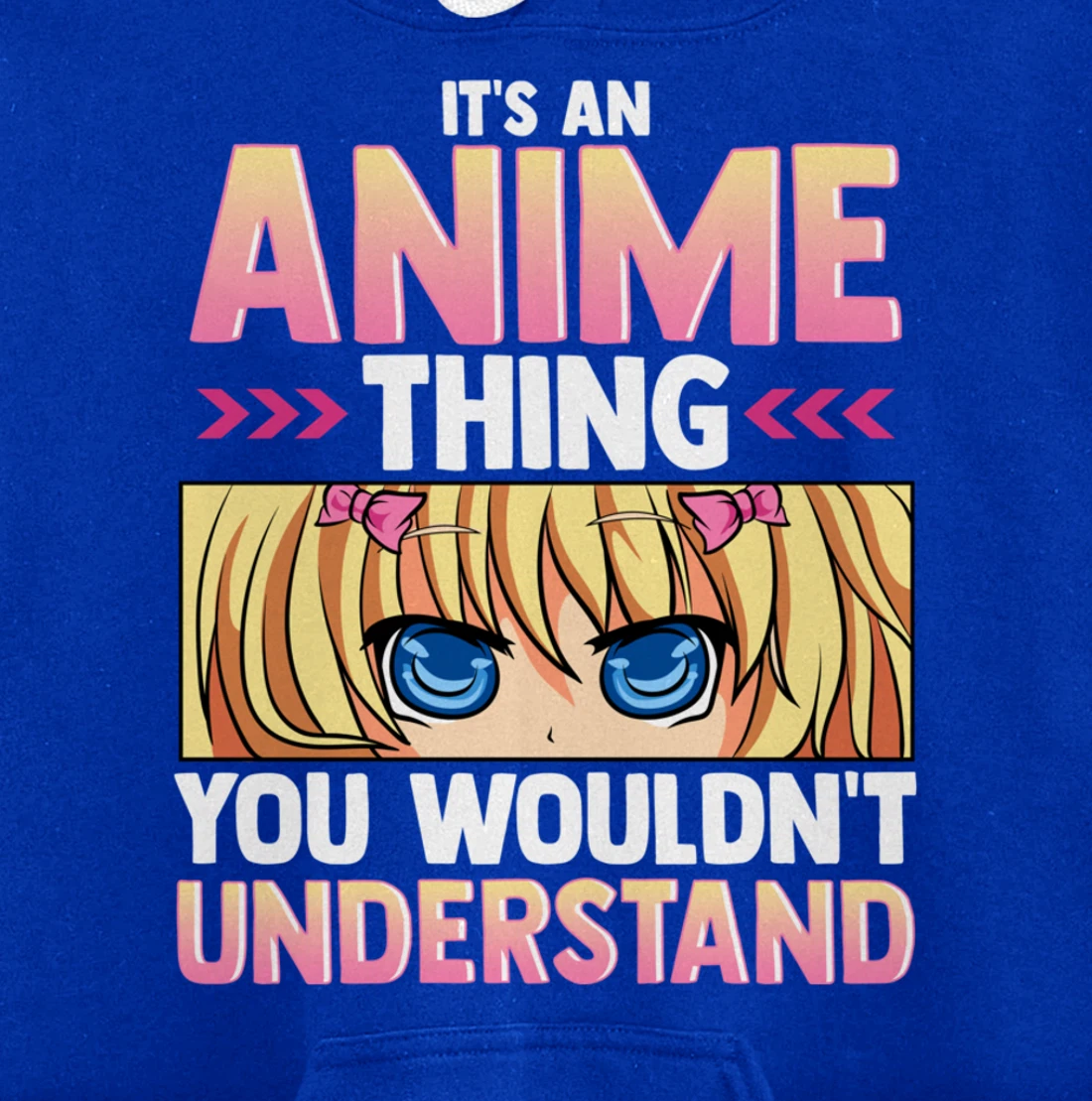 It's An Anime Thing You Wouldn't Understand Pullover Hoodie