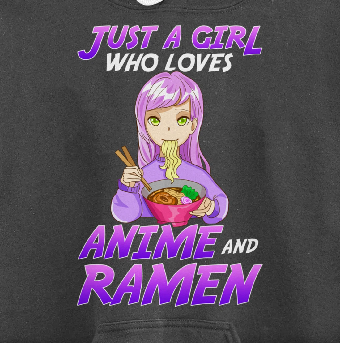 Just A Girl Who Loves Anime & Ramen Pullover Hoodie