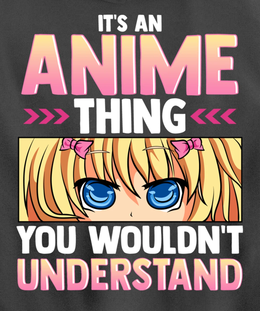 It's An Anime Thing You Wouldn't Understand Pullover Hoodie