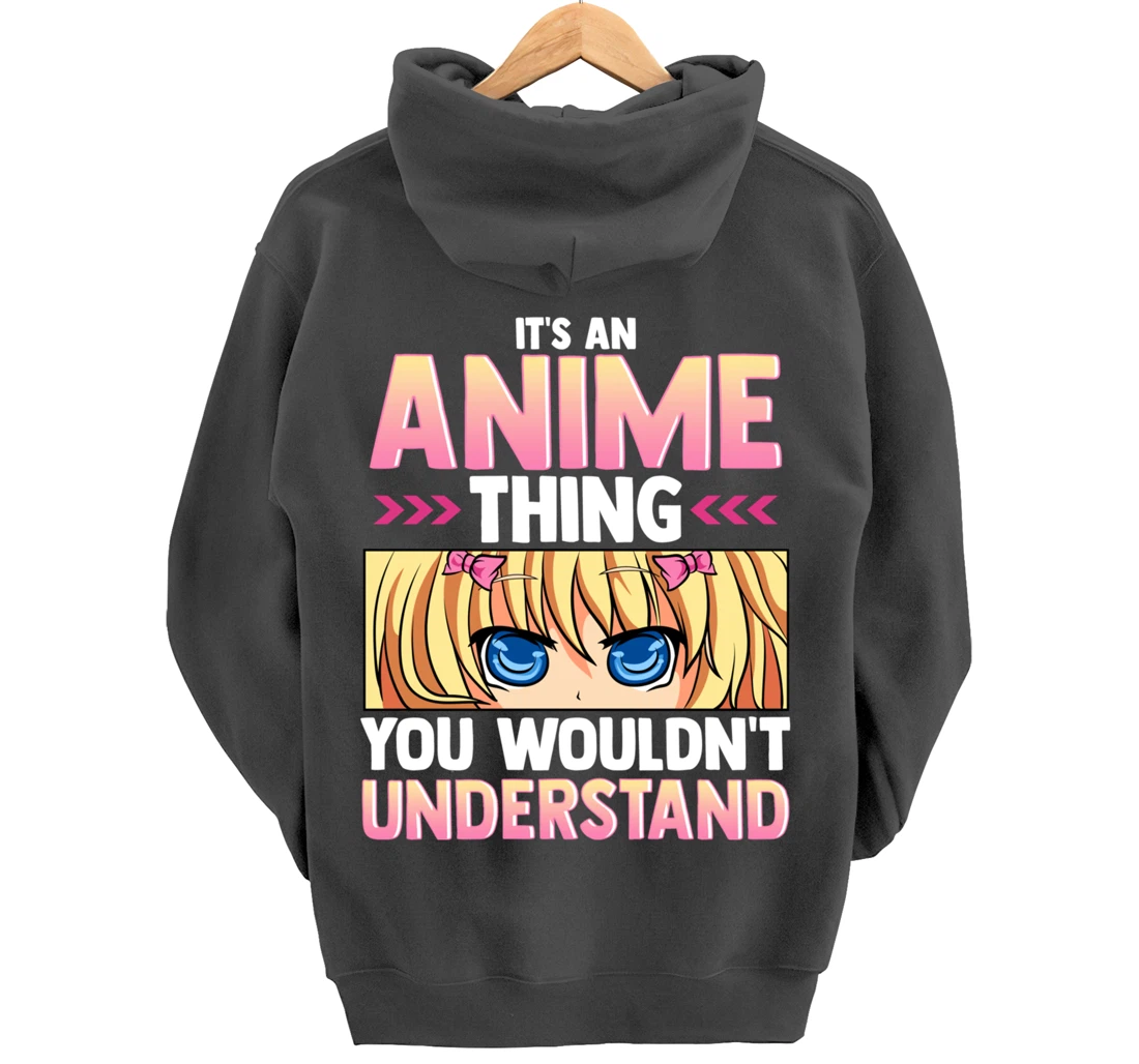 It's An Anime Thing You Wouldn't Understand Pullover Hoodie