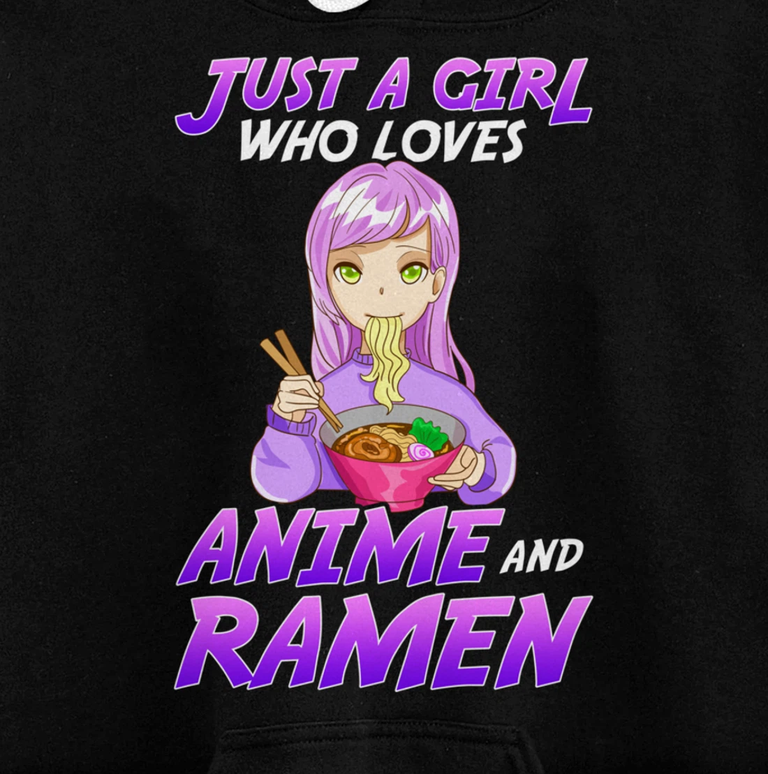 Just A Girl Who Loves Anime & Ramen Pullover Hoodie