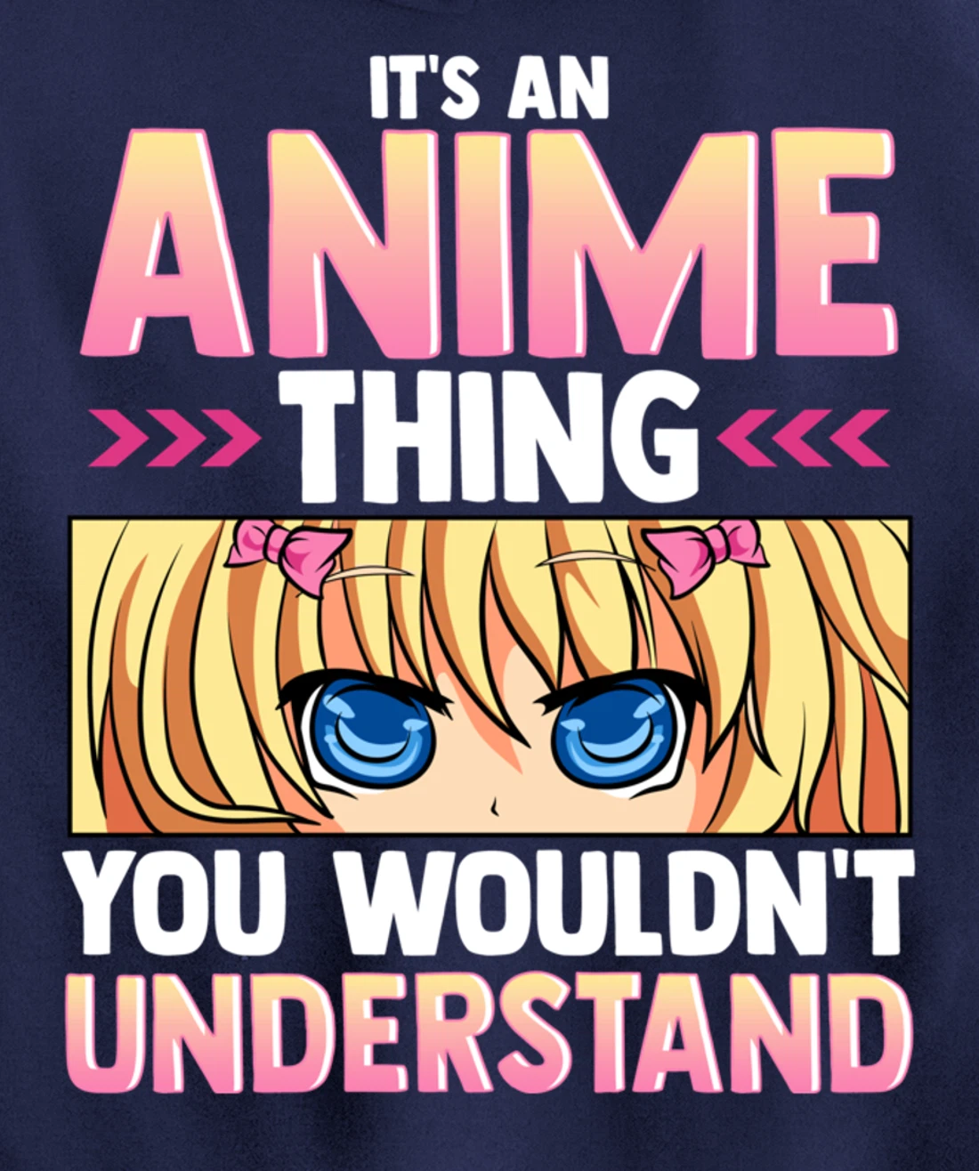 It's An Anime Thing You Wouldn't Understand Pullover Hoodie