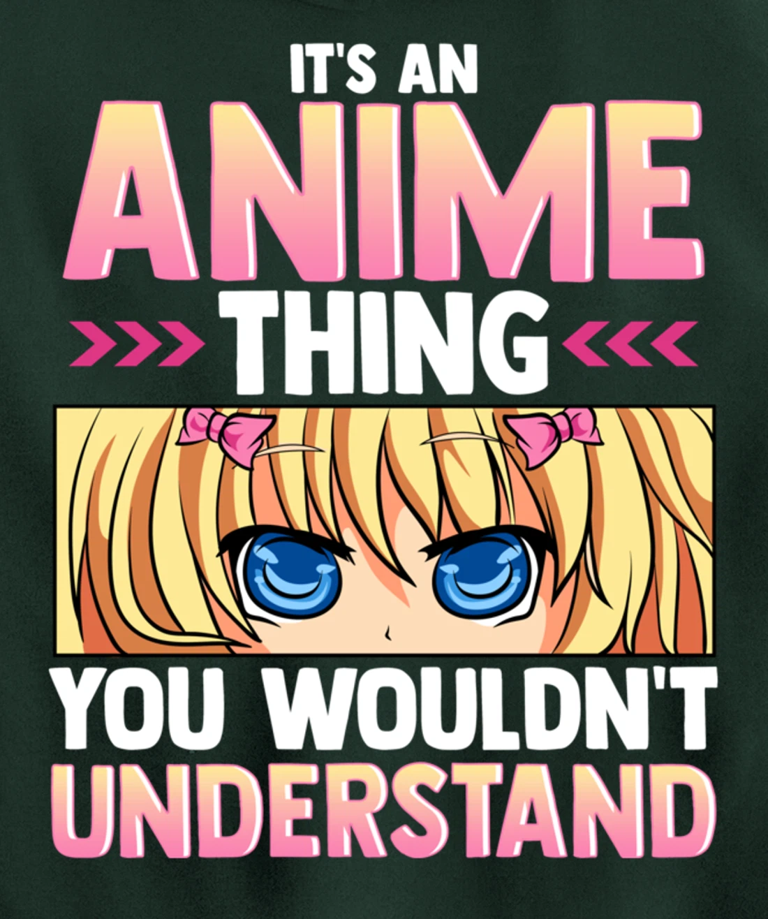 It's An Anime Thing You Wouldn't Understand Pullover Hoodie