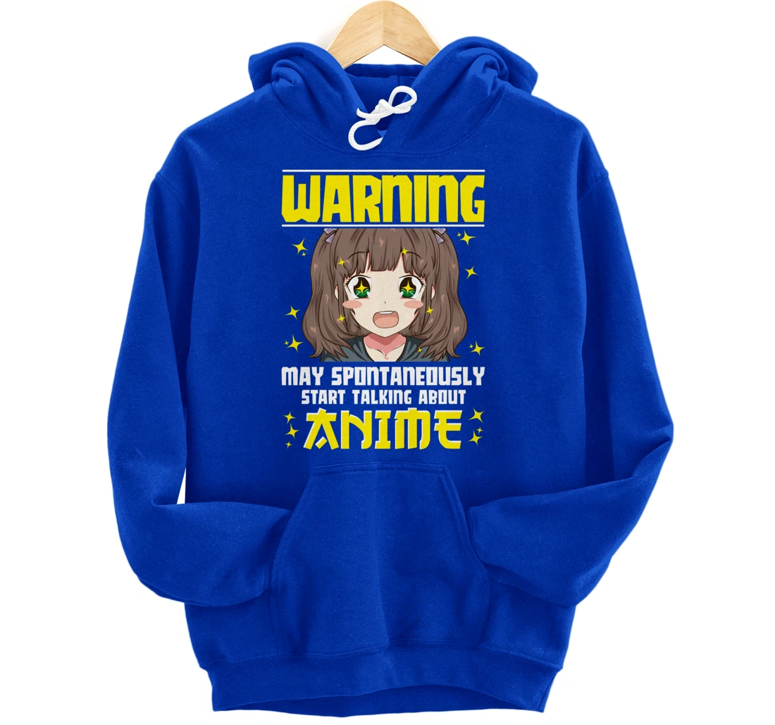 Funny Warning: May Spontaneously Start Talking About Anime Pullover Hoodie