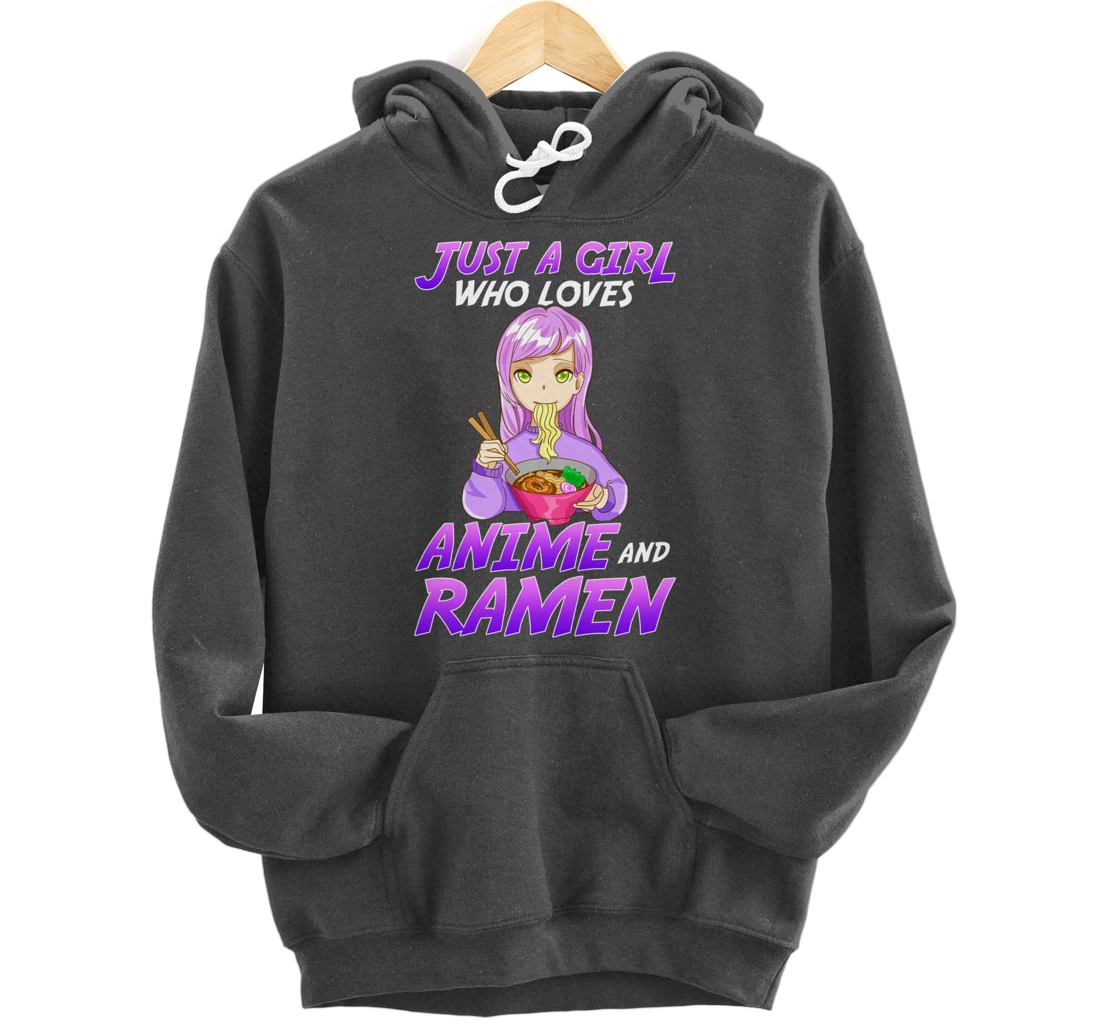 Just A Girl Who Loves Anime & Ramen Pullover Hoodie