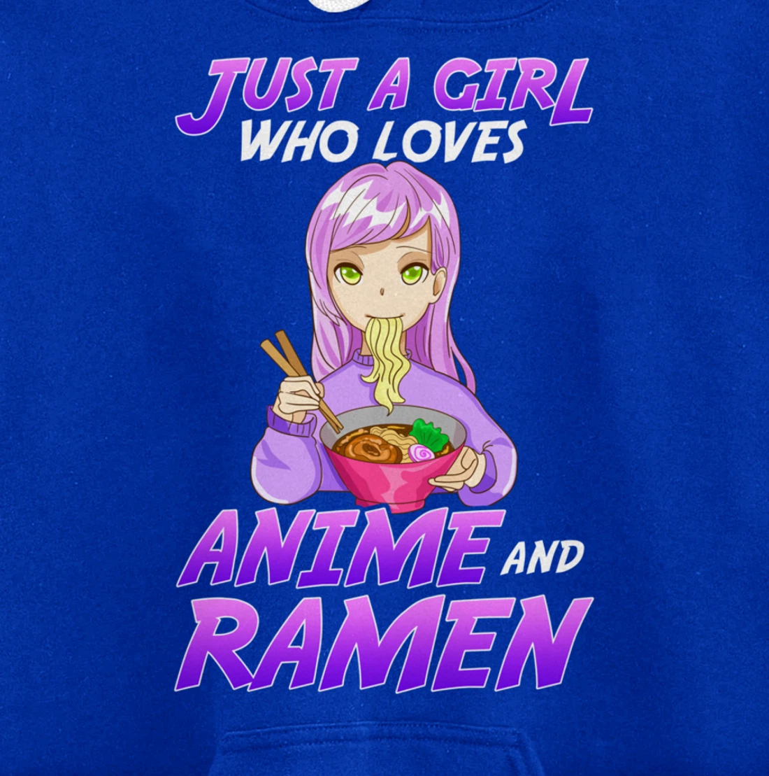 Just A Girl Who Loves Anime & Ramen Pullover Hoodie