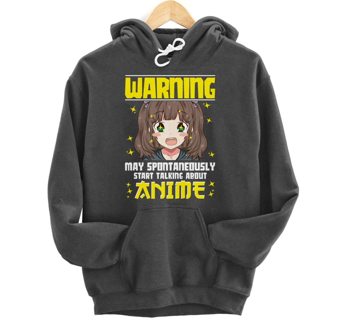 Funny Warning: May Spontaneously Start Talking About Anime Pullover Hoodie