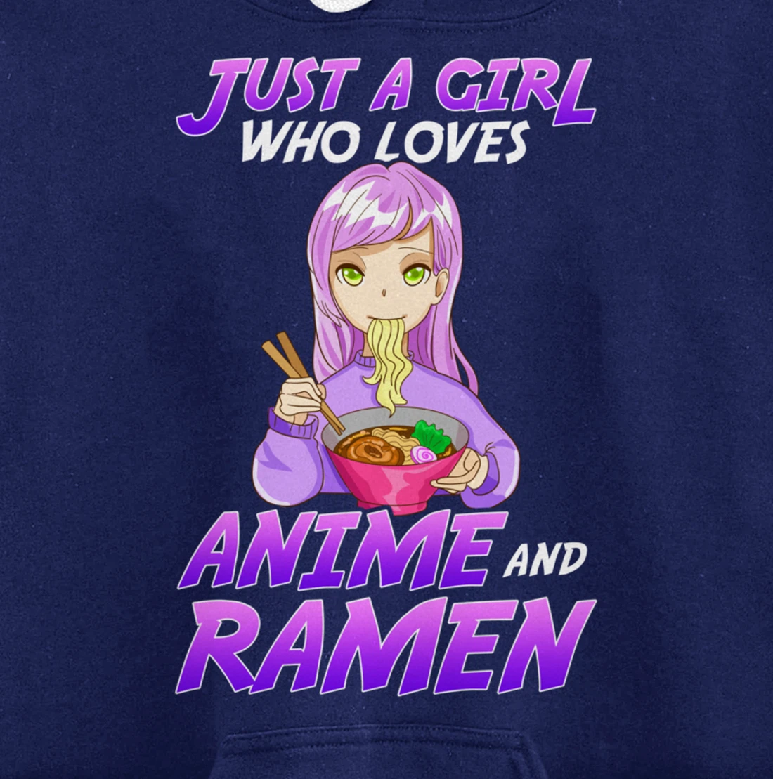 Just A Girl Who Loves Anime & Ramen Pullover Hoodie