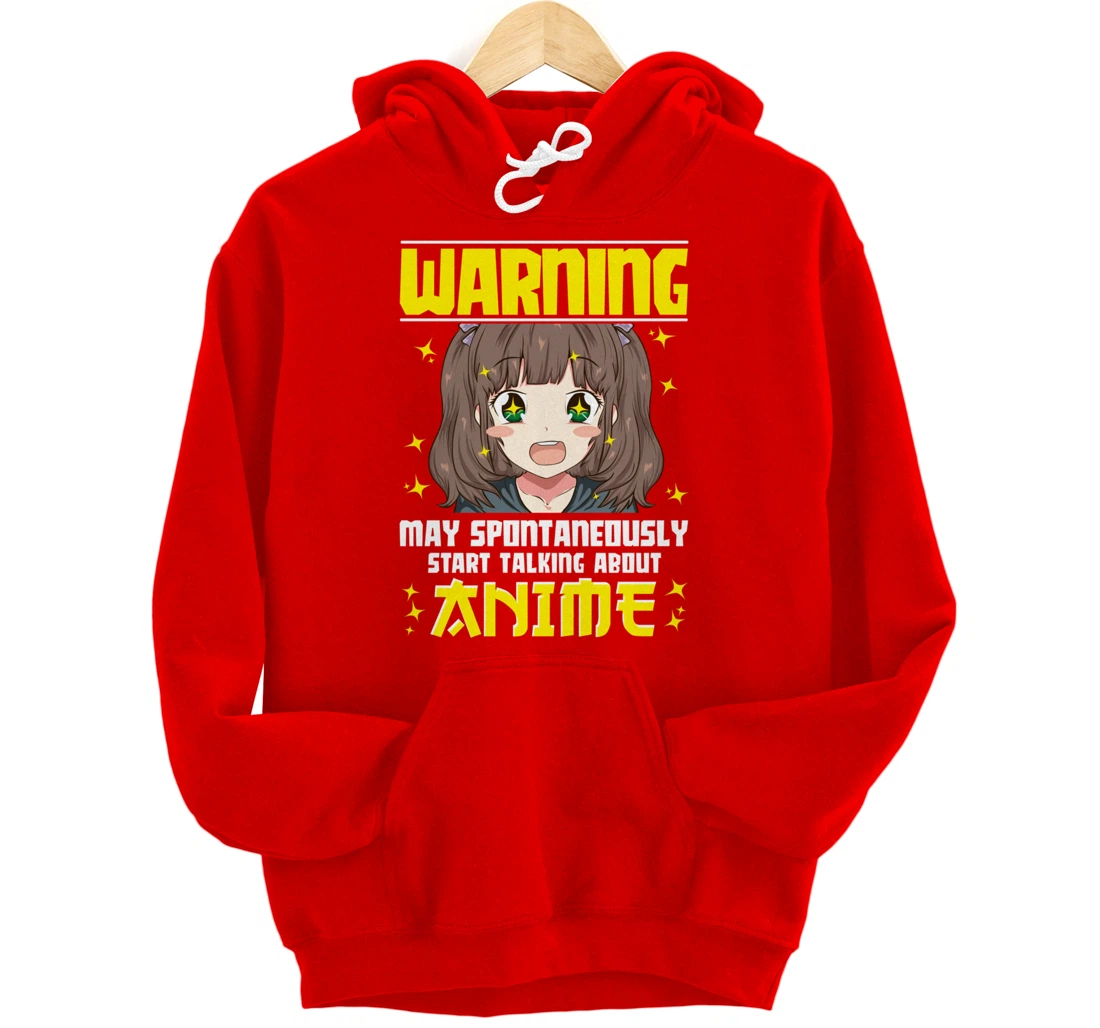 Funny Warning: May Spontaneously Start Talking About Anime Pullover Hoodie