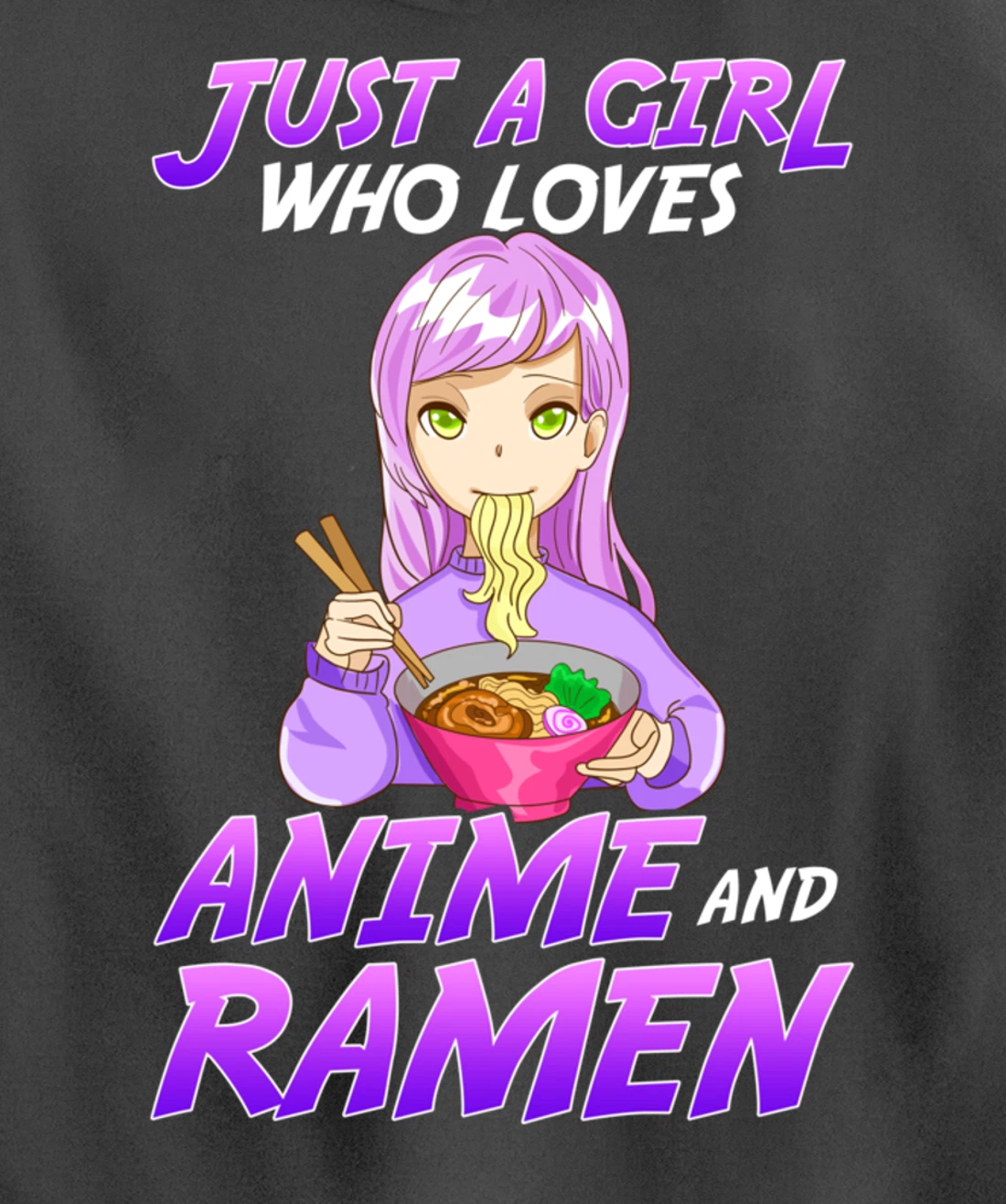 Just A Girl Who Loves Anime & Ramen Pullover Hoodie