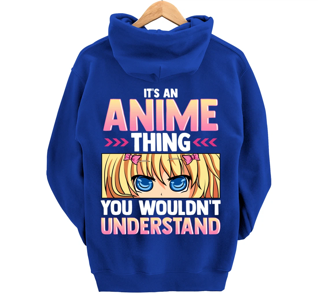 It's An Anime Thing You Wouldn't Understand Pullover Hoodie