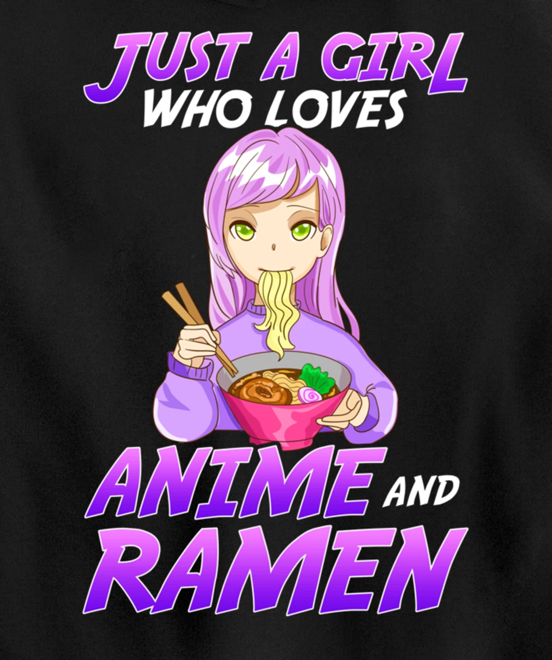 Just A Girl Who Loves Anime & Ramen Pullover Hoodie