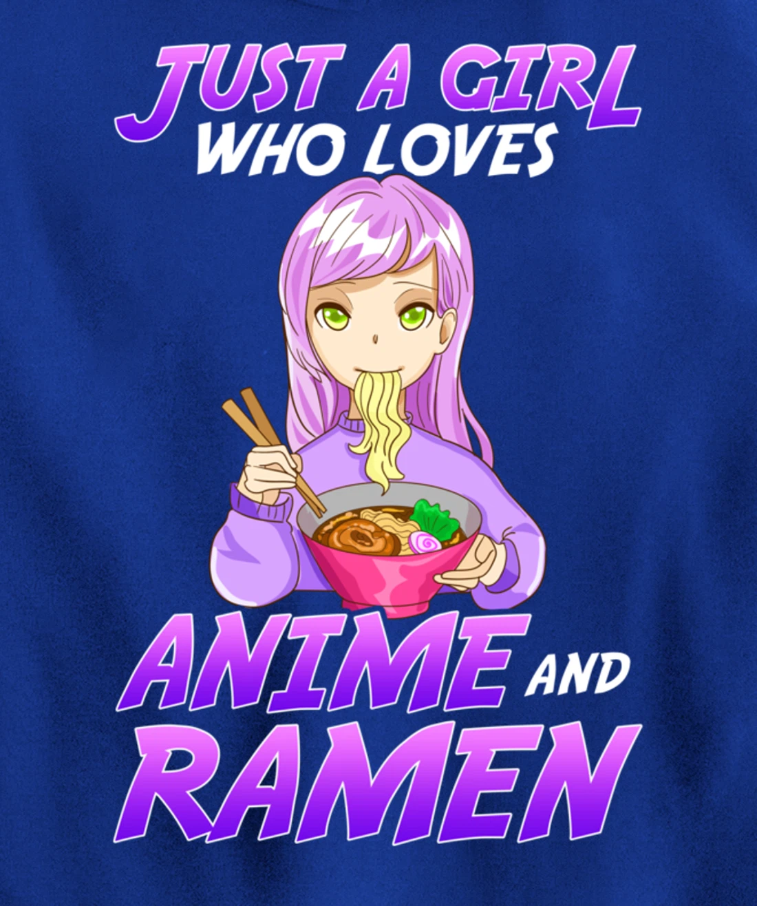 Just A Girl Who Loves Anime & Ramen Pullover Hoodie