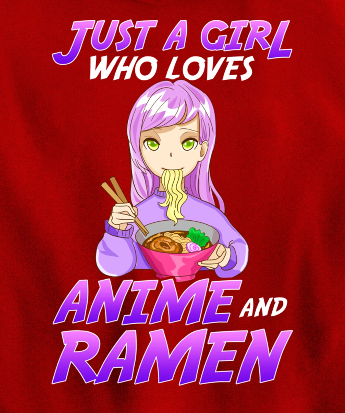 Just A Girl Who Loves Anime & Ramen Pullover Hoodie