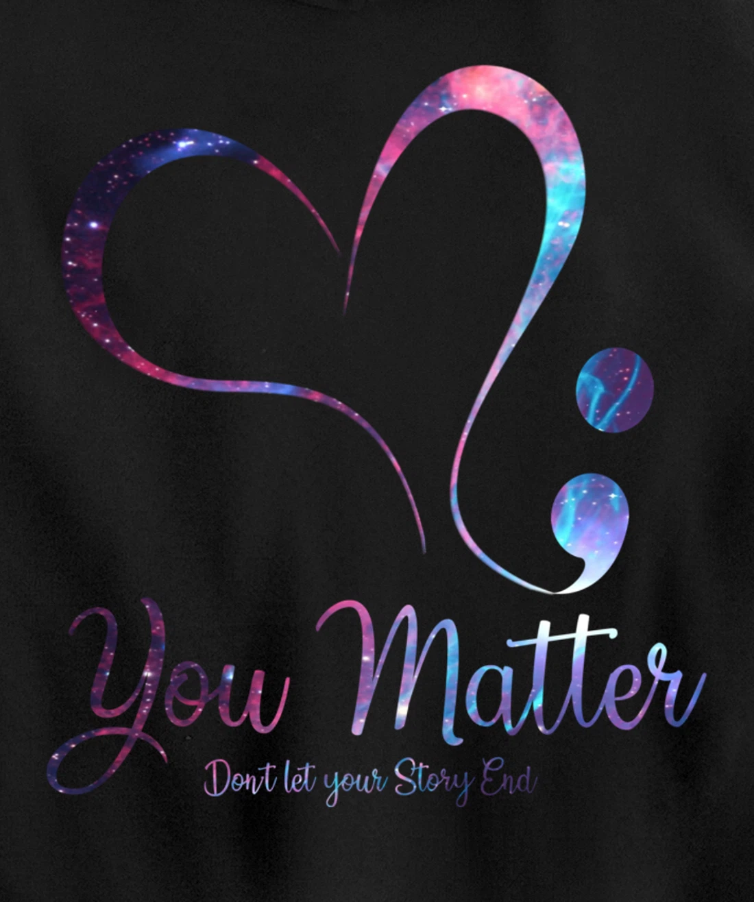 You Matter Don't Let Your Story End Semicolon Pullover Hoodie
