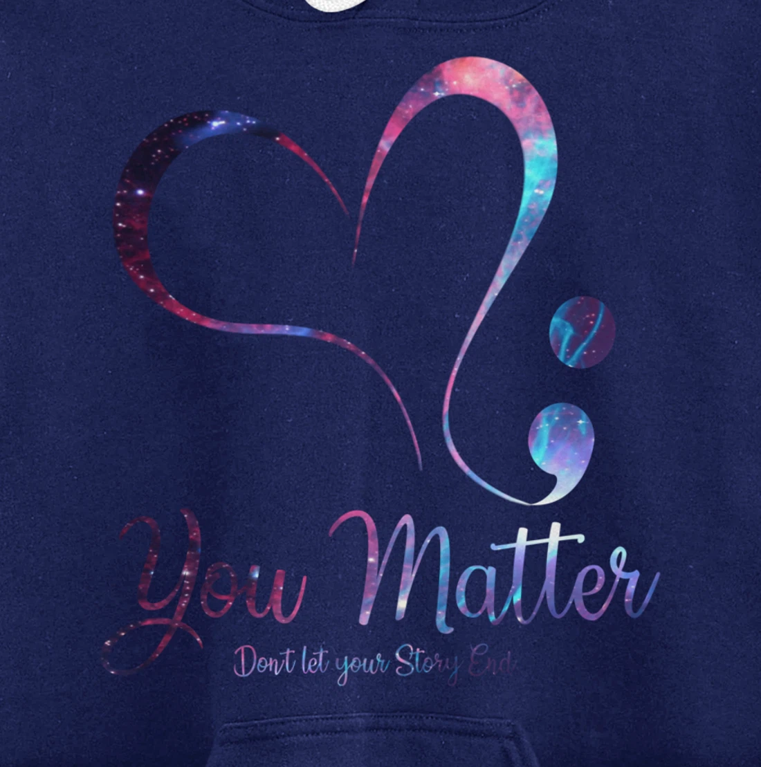 You Matter Don't Let Your Story End Semicolon Pullover Hoodie