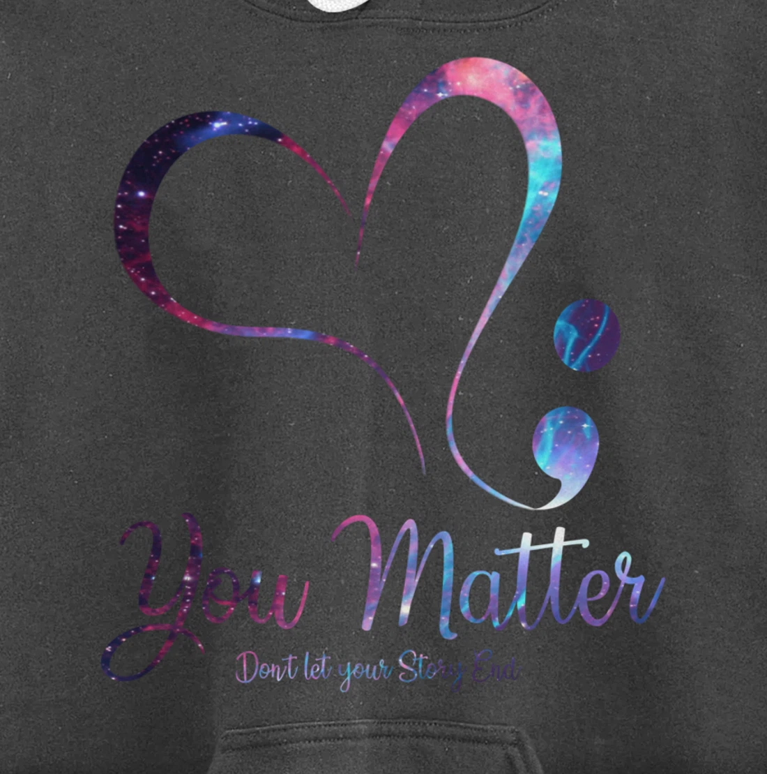 You Matter Don't Let Your Story End Semicolon Pullover Hoodie