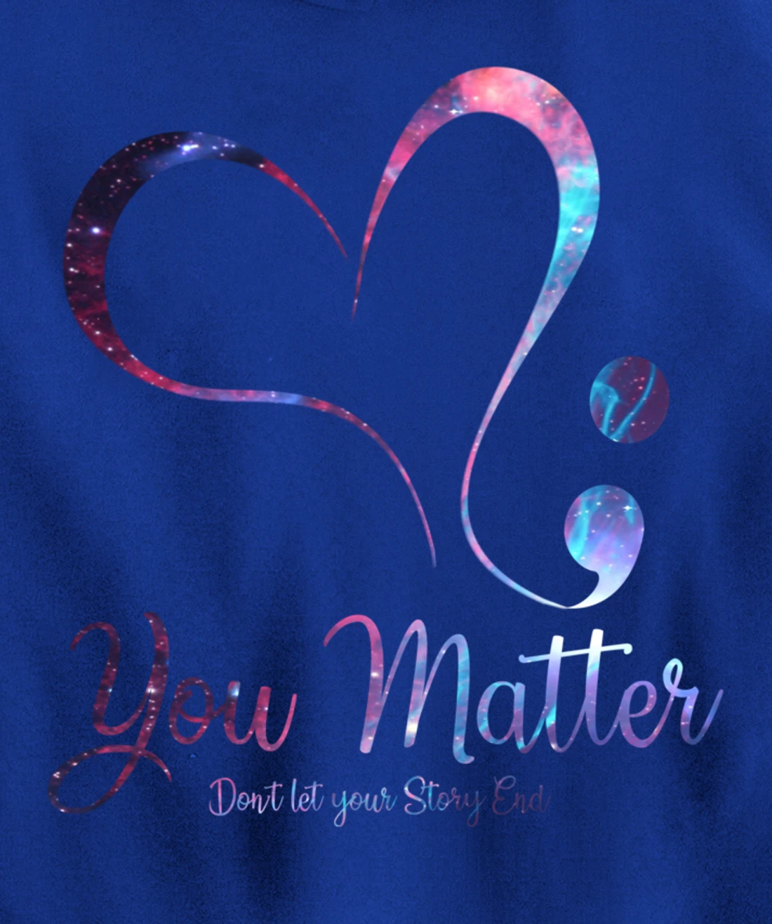 You Matter Don't Let Your Story End Semicolon Pullover Hoodie