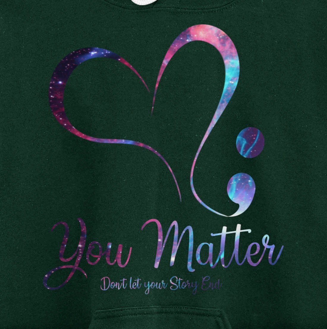 You Matter Don't Let Your Story End Semicolon Pullover Hoodie
