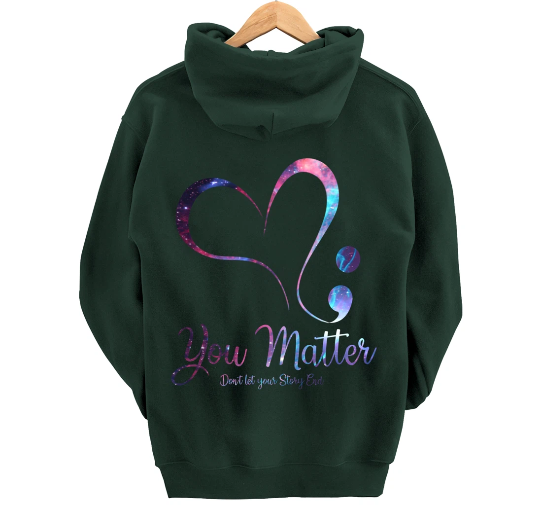 You Matter Don't Let Your Story End Semicolon Pullover Hoodie