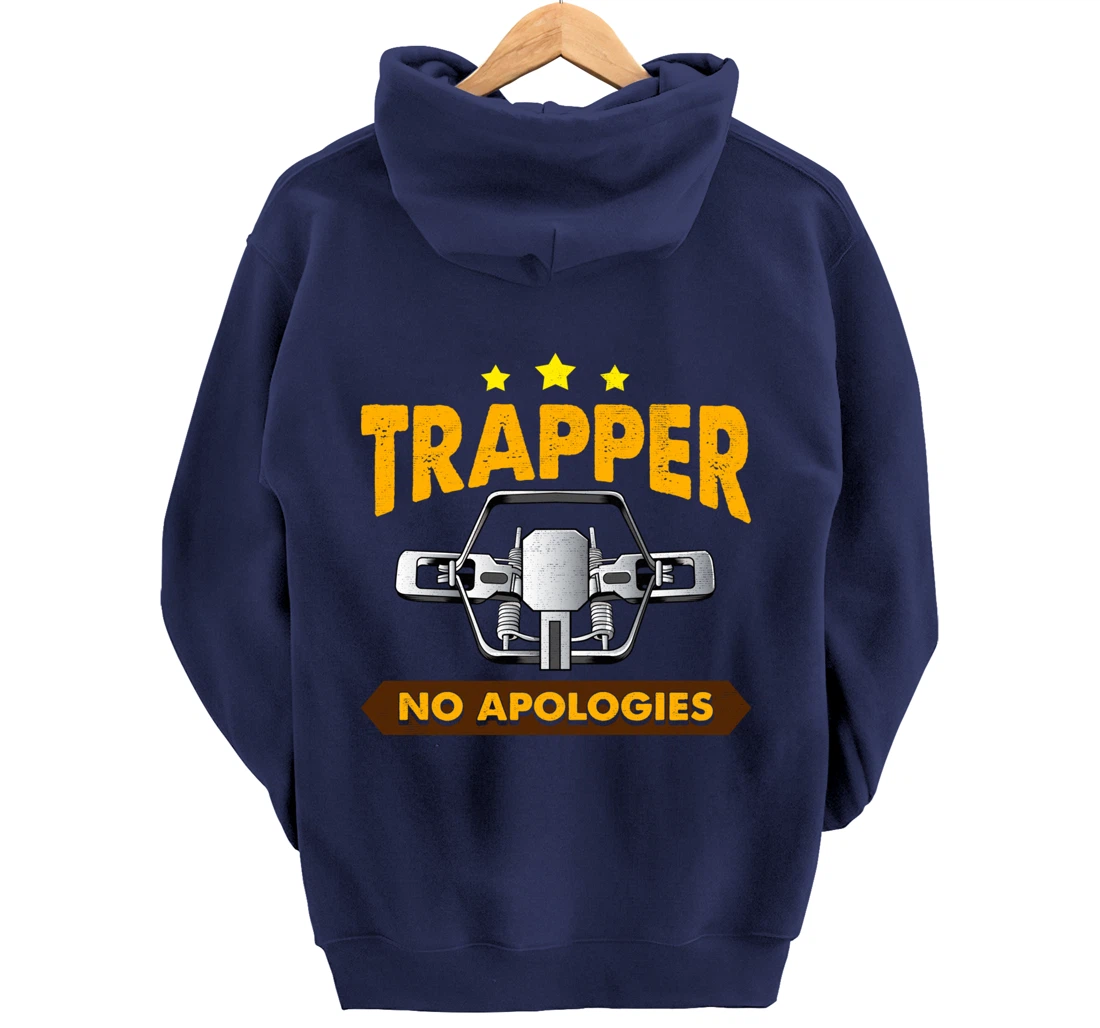 No Apologies Trapping Tee Steal Trap For Trappers Pullover Hoodie