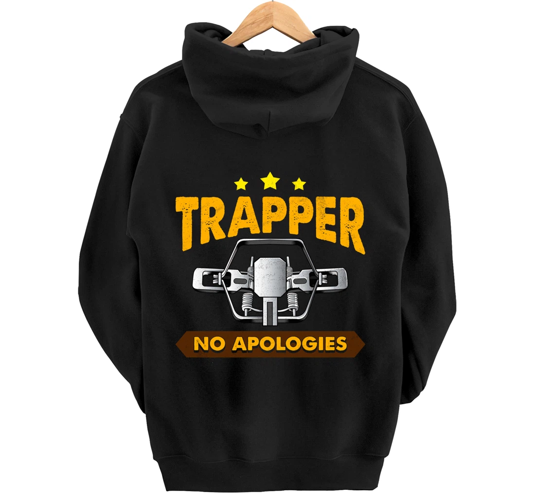 No Apologies Trapping Tee Steal Trap For Trappers Pullover Hoodie