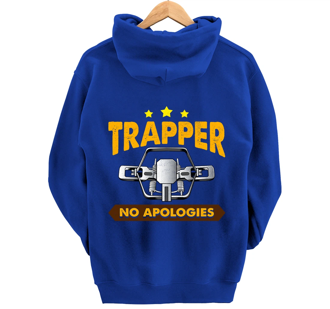 No Apologies Trapping Tee Steal Trap For Trappers Pullover Hoodie