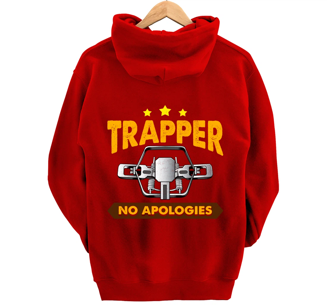 No Apologies Trapping Tee Steal Trap For Trappers Pullover Hoodie