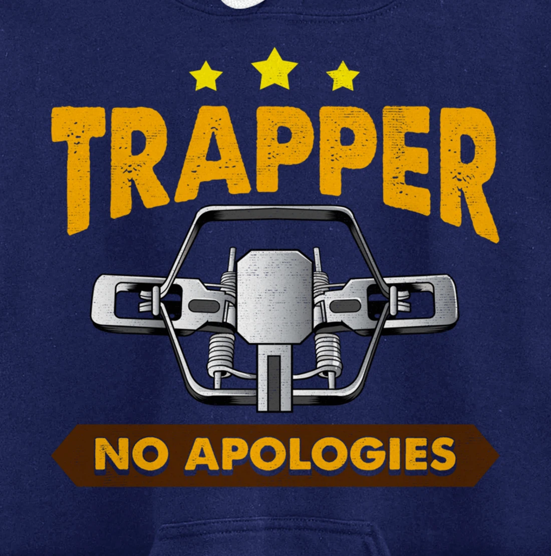 No Apologies Trapping Tee Steal Trap For Trappers Pullover Hoodie