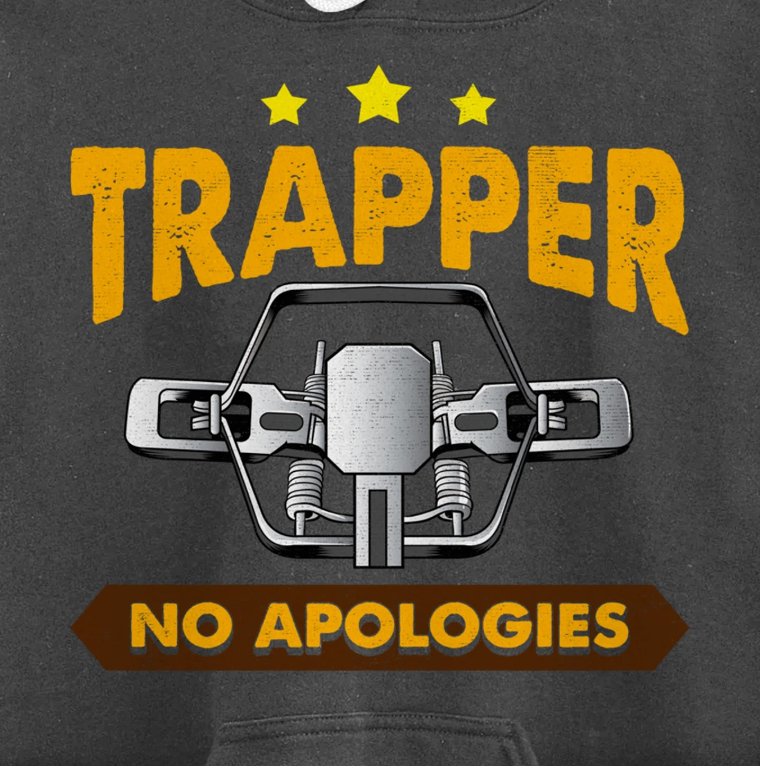 No Apologies Trapping Tee Steal Trap For Trappers Pullover Hoodie