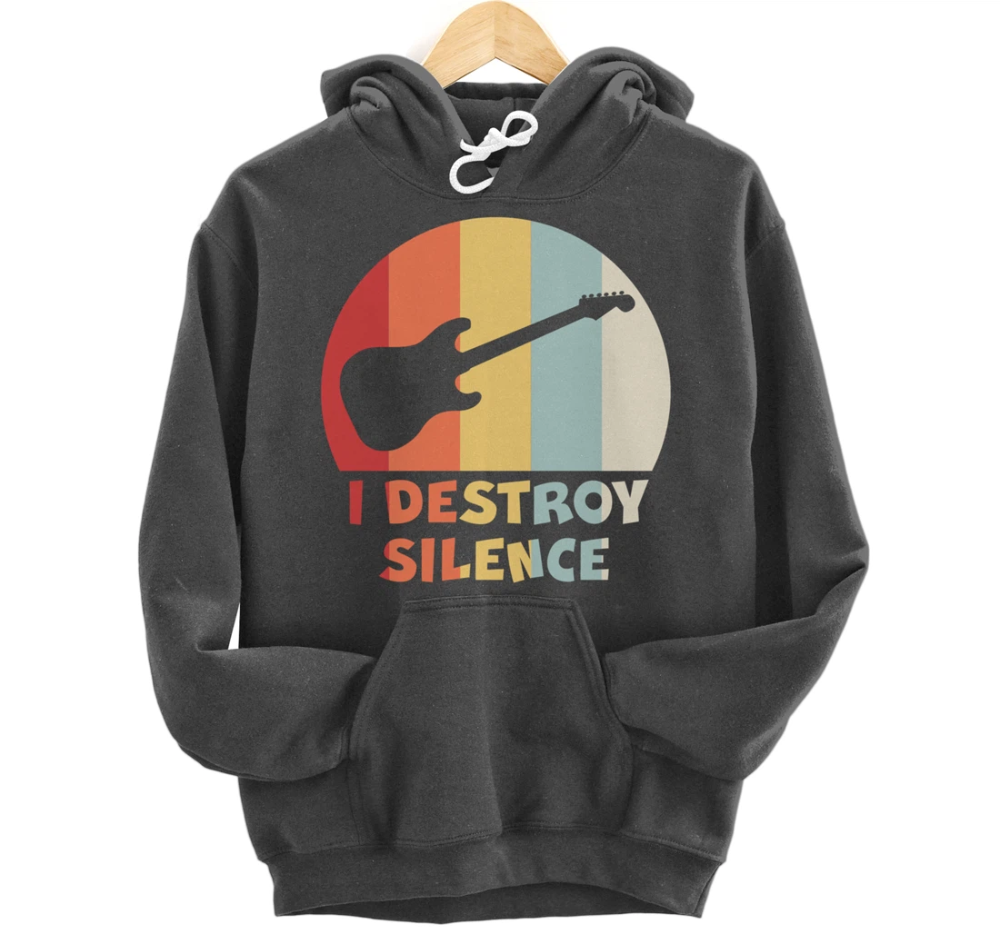 Funny Guitar Player I DESTROY SILENCE Guitarist Gift Pullover Hoodie