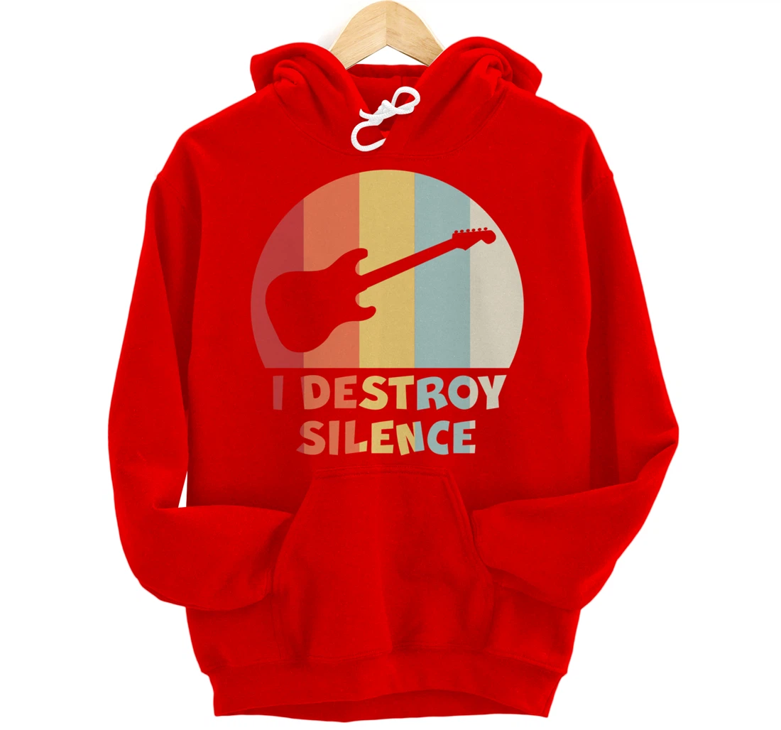 Funny Guitar Player I DESTROY SILENCE Guitarist Gift Pullover Hoodie