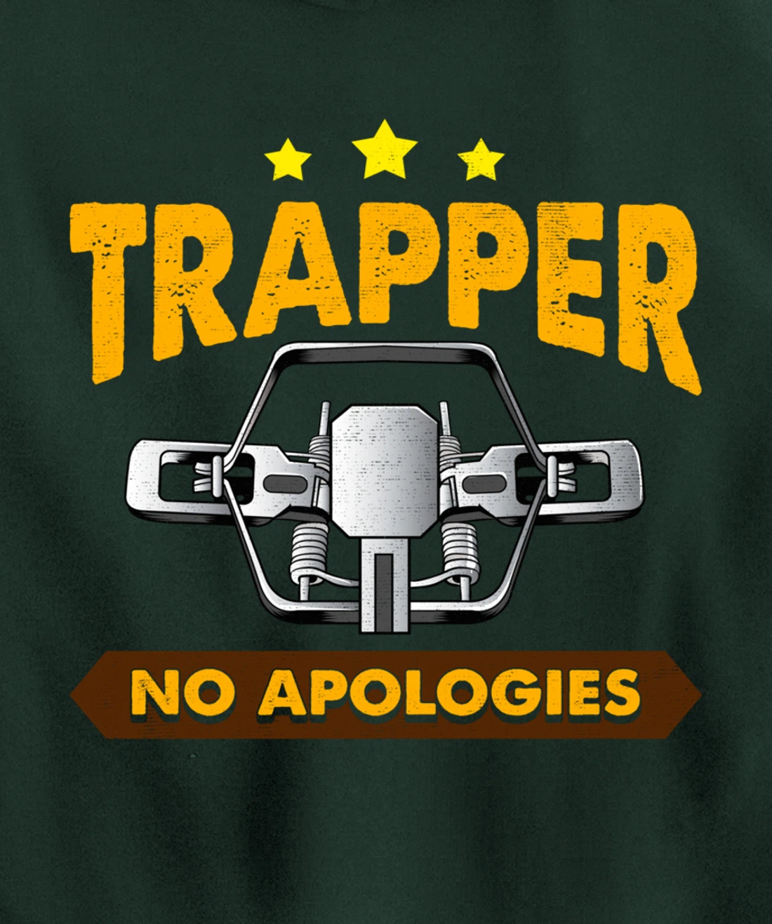 No Apologies Trapping Tee Steal Trap For Trappers Pullover Hoodie